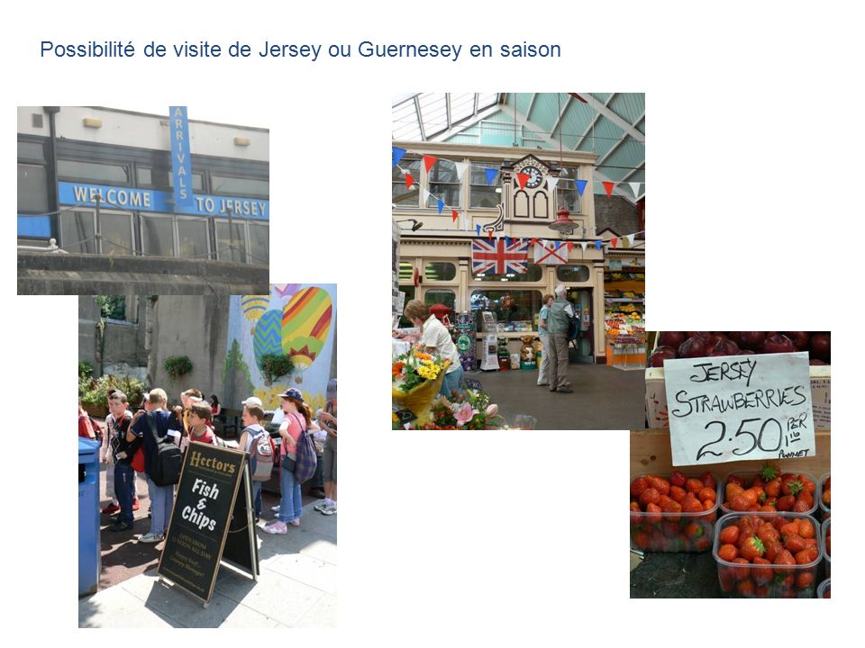 Possibilité de visite de Jersey ou Guernesey en saison