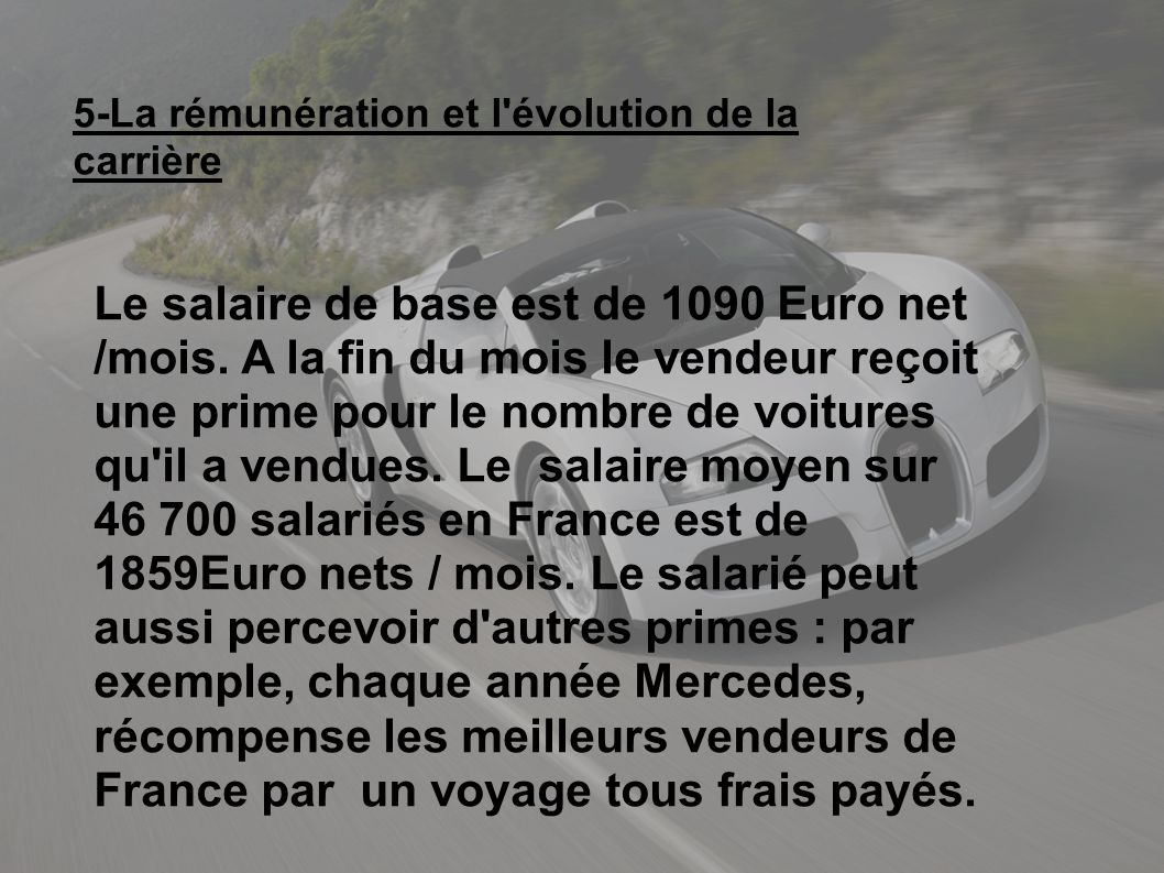 5-La rémunération et l évolution de la carrière Le salaire de base est de 1090 Euro net /mois.