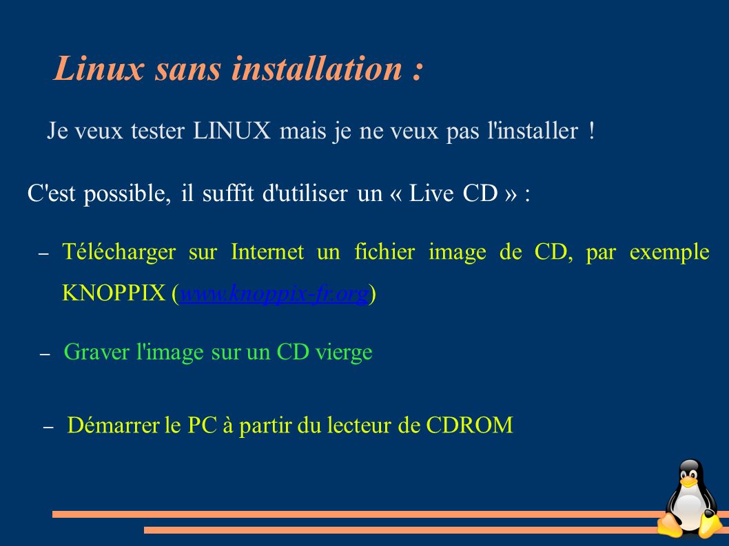 Linux sans installation : Je veux tester LINUX mais je ne veux pas l installer .