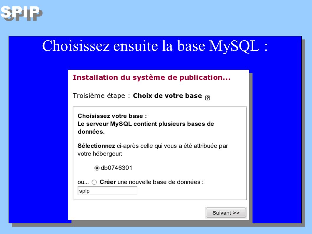 SPIP Choisissez ensuite la base MySQL :