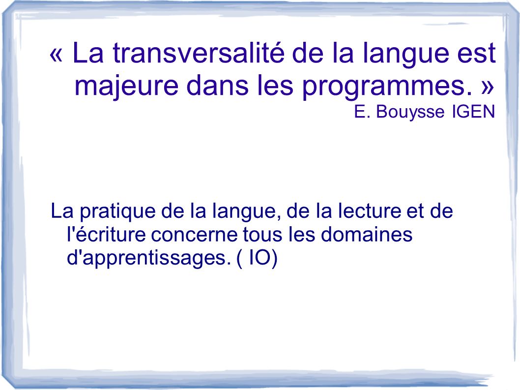 « La transversalité de la langue est majeure dans les programmes.