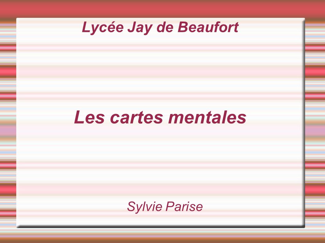 Lycée Jay de Beaufort Les cartes mentales Sylvie Parise