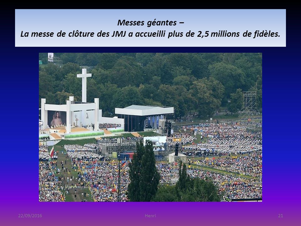 Messes géantes – La messe de clôture des JMJ a accueilli plus de 2,5 millions de fidèles.