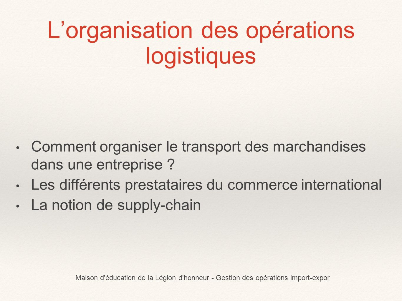 L’organisation des opérations logistiques Comment organiser le transport des marchandises dans une entreprise .