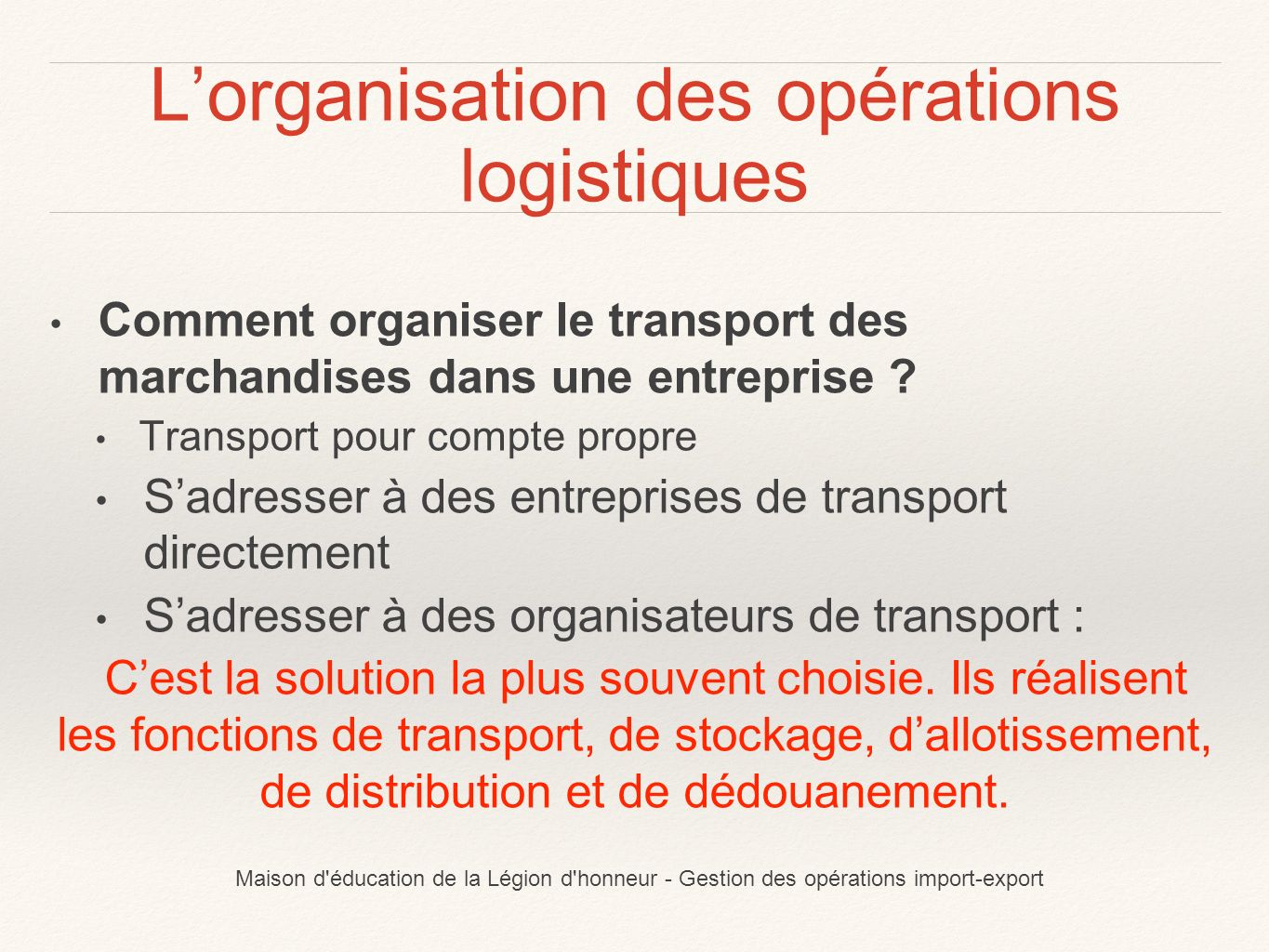 L’organisation des opérations logistiques Comment organiser le transport des marchandises dans une entreprise .