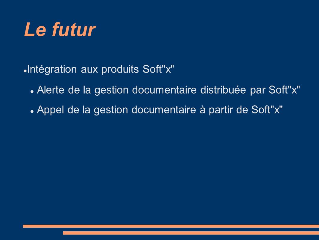 Le futur Intégration aux produits Soft x Alerte de la gestion documentaire distribuée par Soft x Appel de la gestion documentaire à partir de Soft x