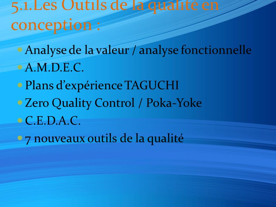 5.1.Les Outils de la qualité en conception : Analyse de la valeur / analyse fonctionnelle A.M.D.E.C.