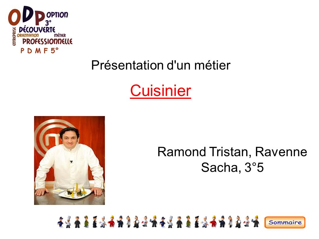 Présentation d un métier Ramond Tristan, Ravenne Sacha, 3°5 Cuisinier