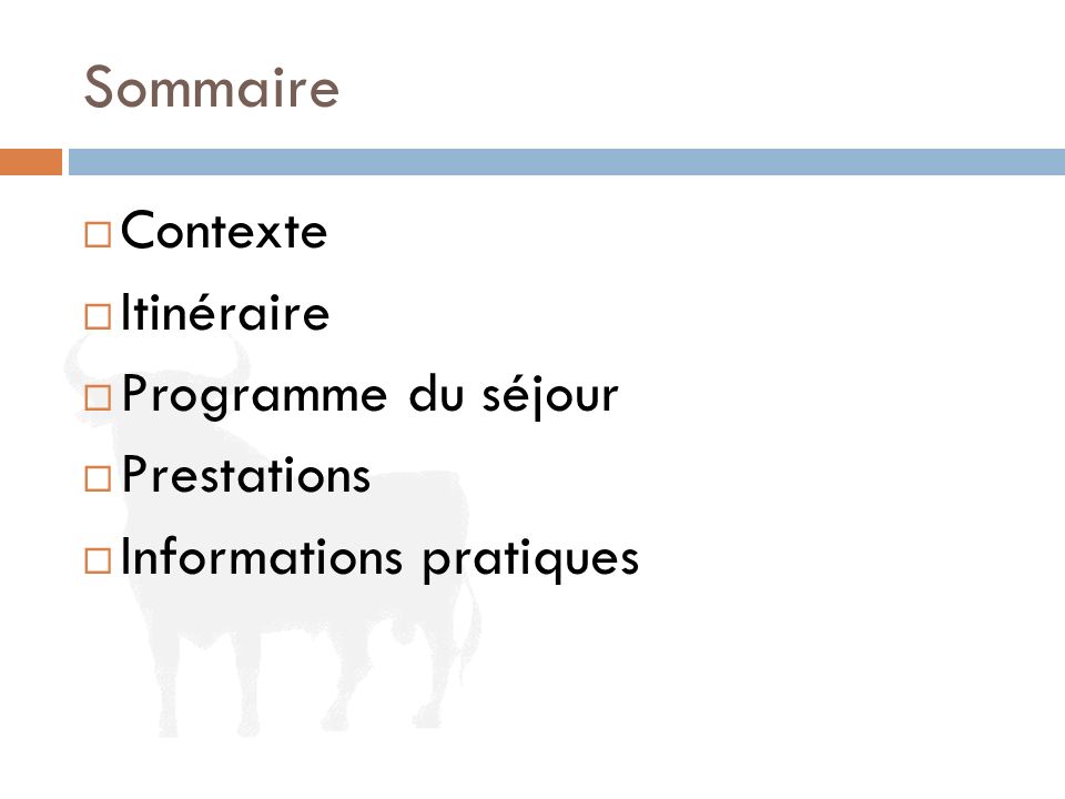 Sommaire  Contexte  Itinéraire  Programme du séjour  Prestations  Informations pratiques