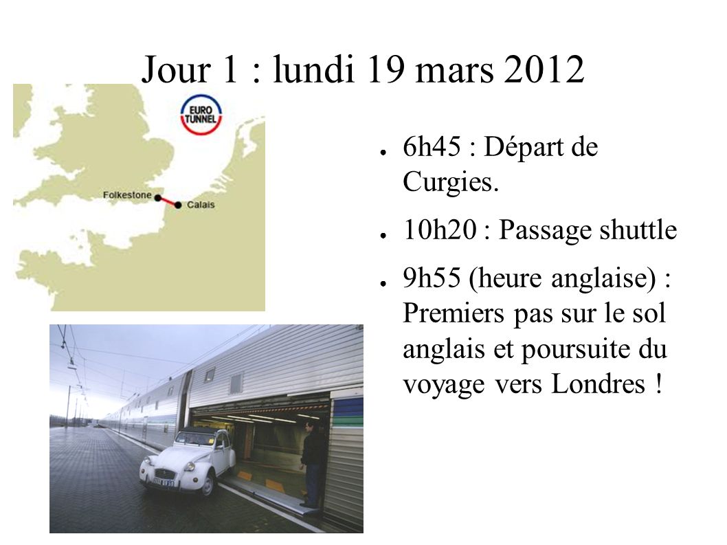 Jour 1 : lundi 19 mars 2012 ● 6h45 : Départ de Curgies.
