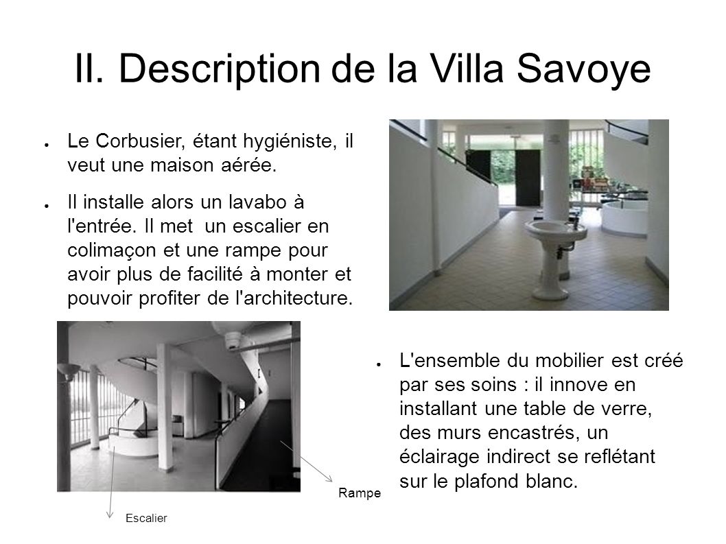 II. Description de la Villa Savoye ● Le Corbusier, étant hygiéniste, il veut une maison aérée.