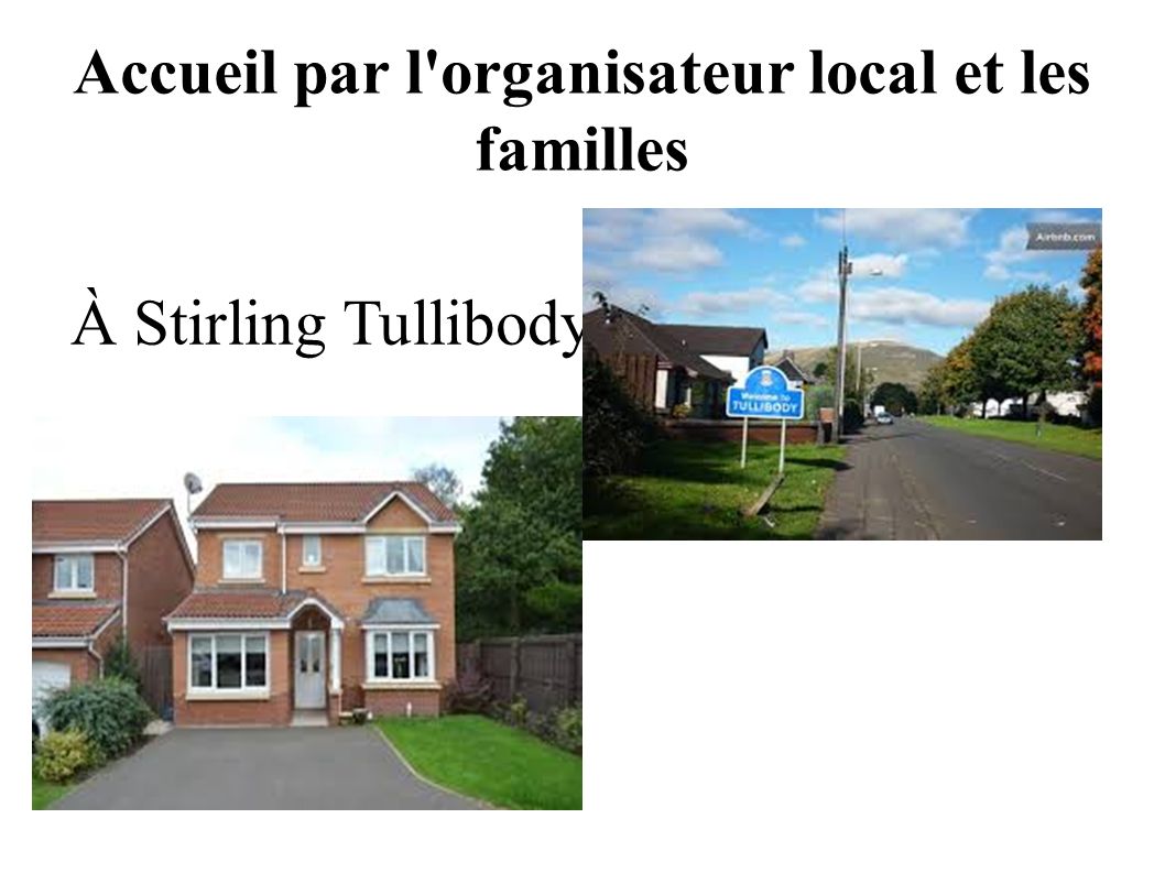 Accueil par l organisateur local et les familles À Stirling Tullibody