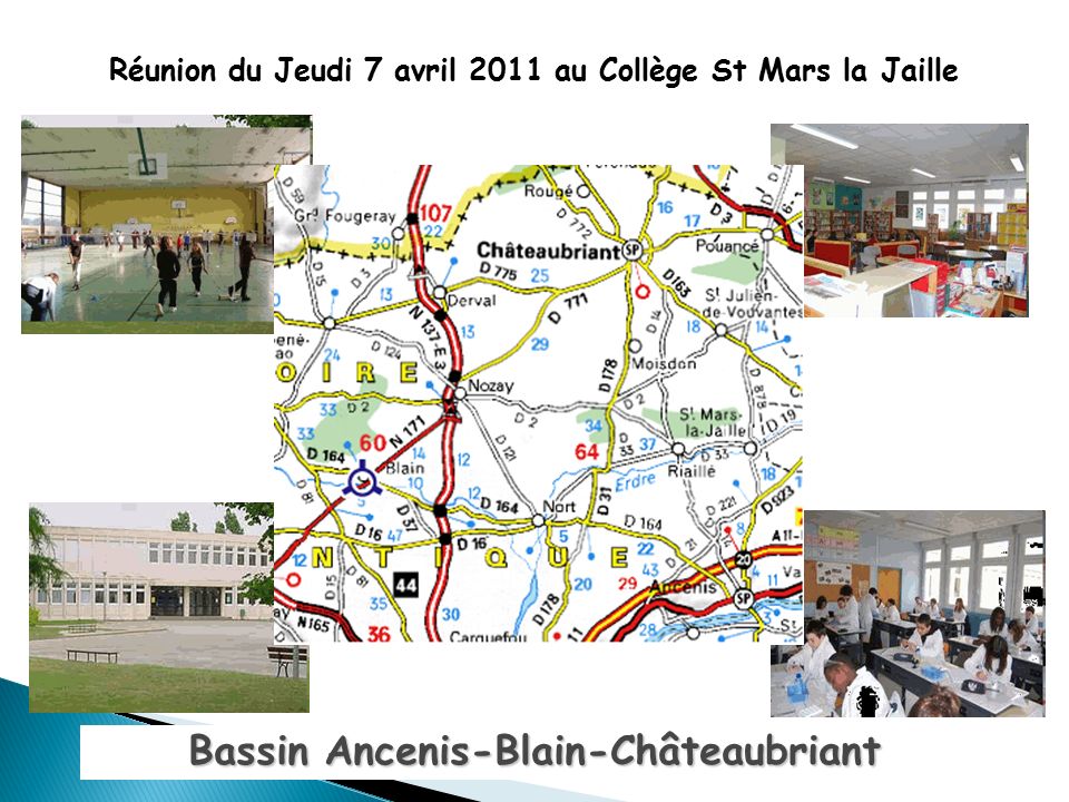Bassin Ancenis-Blain-Châteaubriant Réunion du Jeudi 7 avril 2011 au Collège St Mars la Jaille