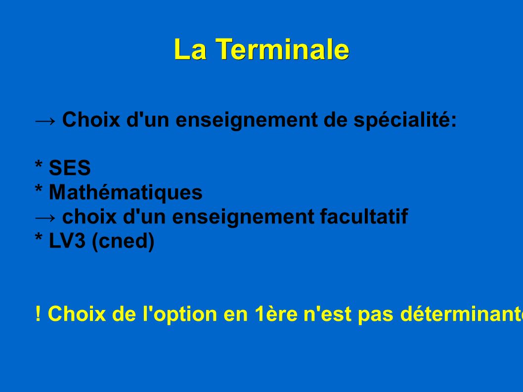 La Terminale → Choix d un enseignement de spécialité: * SES * Mathématiques → choix d un enseignement facultatif * LV3 (cned) .