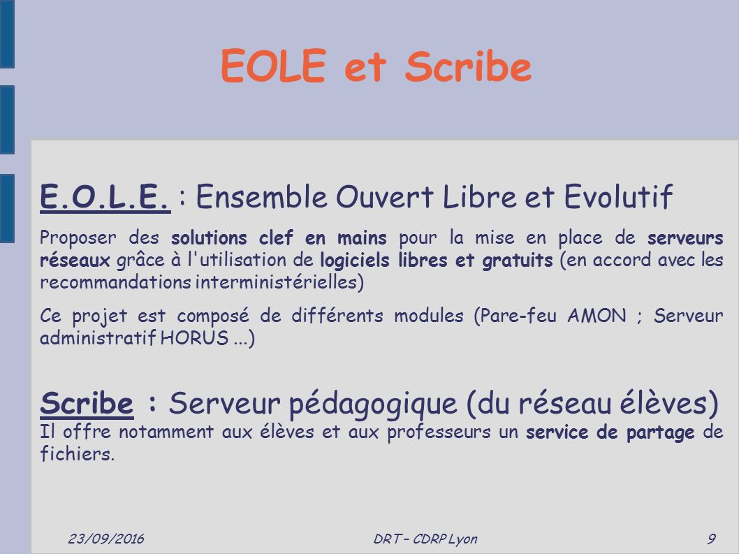 EOLE et Scribe 23/09/2016 DRT – CDRP Lyon 9 E.O.L.E.