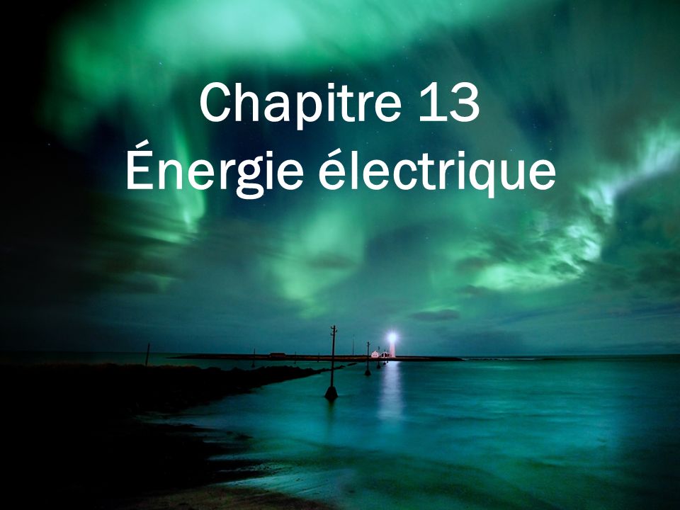 Chapitre 13 Énergie électrique