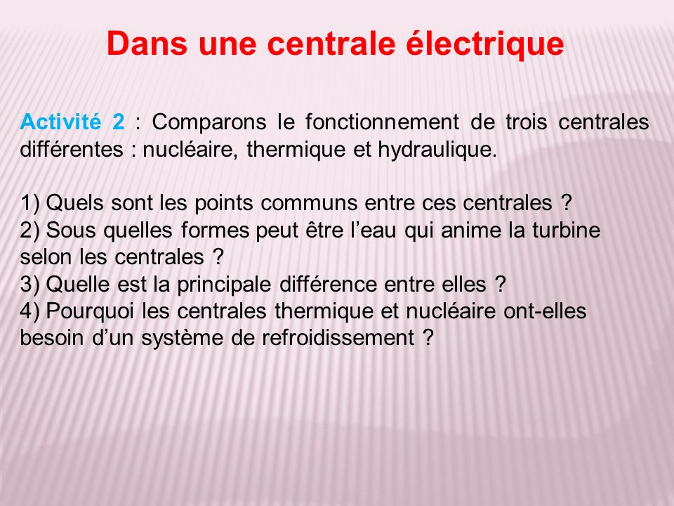 Activité 2 : Comparons le fonctionnement de trois centrales différentes : nucléaire, thermique et hydraulique.