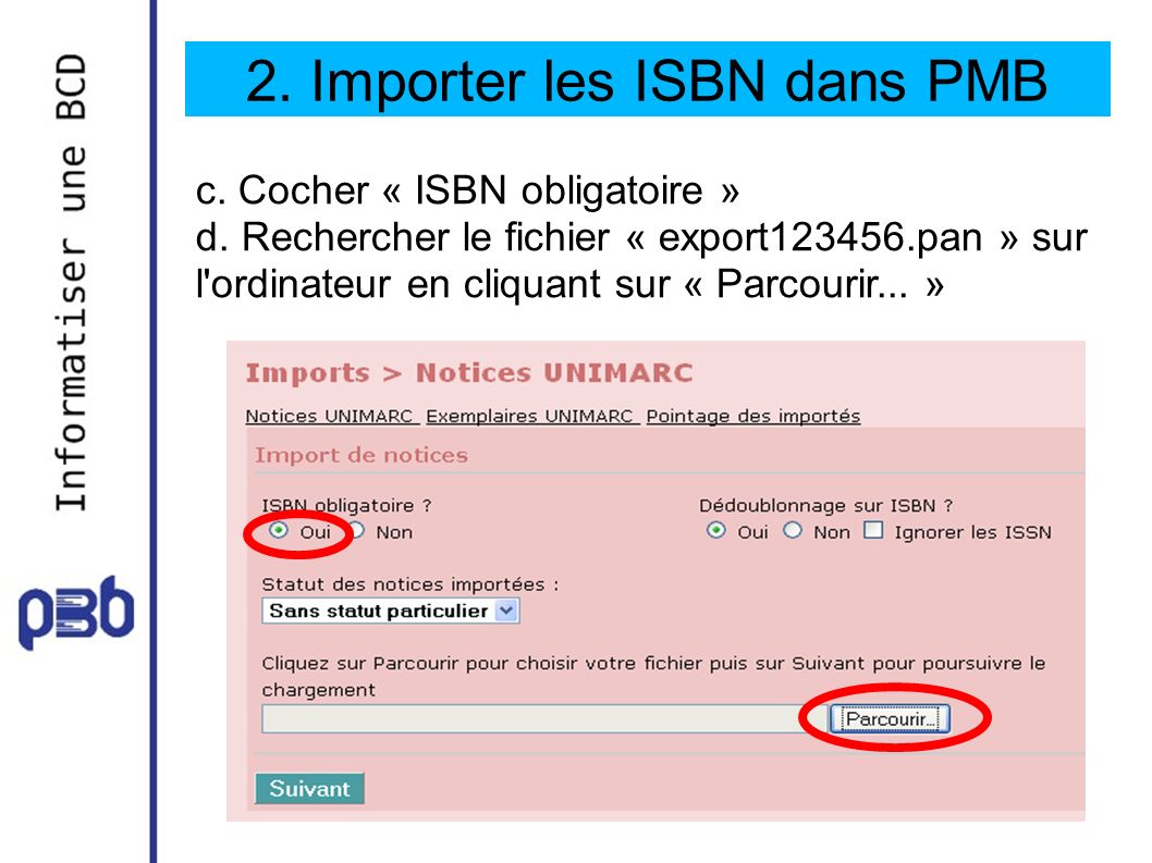 2. Importer les ISBN dans PMB c. Cocher « ISBN obligatoire » d.