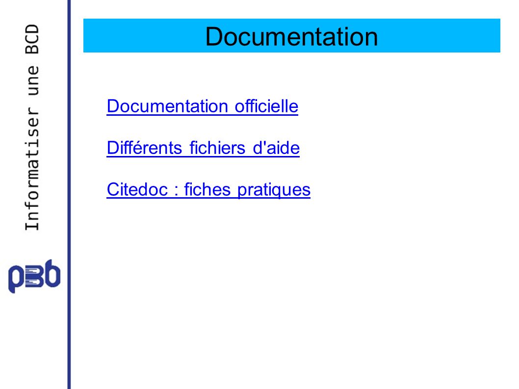 Documentation Documentation officielle Citedoc : fiches pratiques Différents fichiers d aide