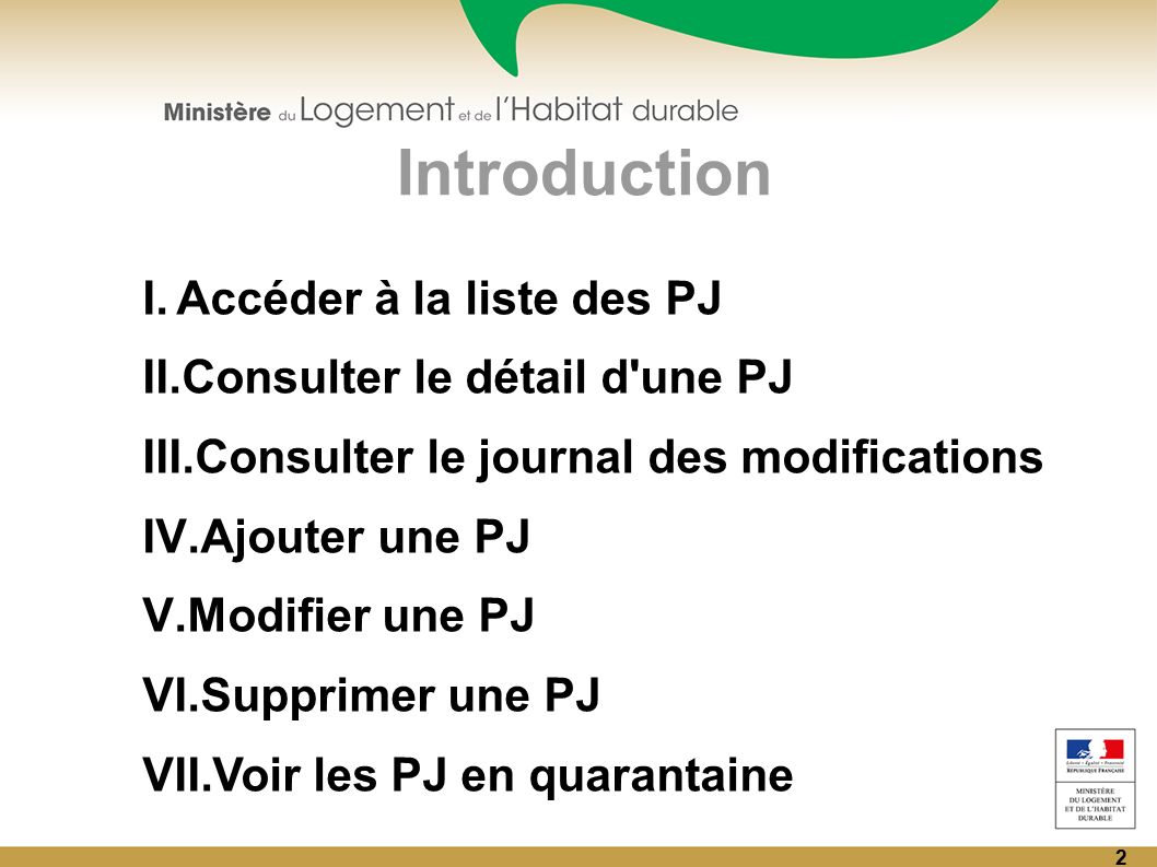 2 Introduction I. Accéder à la liste des PJ II. Consulter le détail d une PJ III.