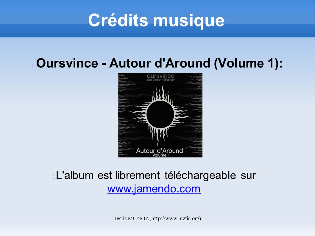 Jesús MUÑOZ (  Crédits musique Oursvince - Autour d Around (Volume 1): L album est librement téléchargeable sur