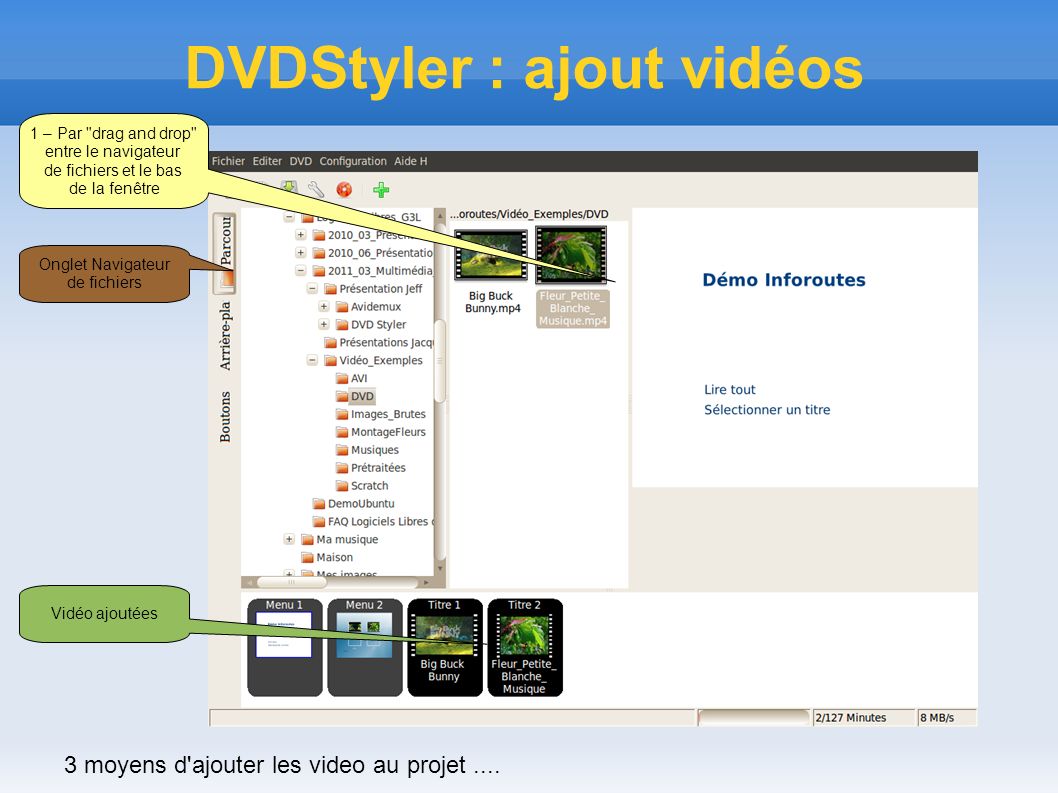 DVDStyler : ajout vidéos 3 moyens d ajouter les video au projet....