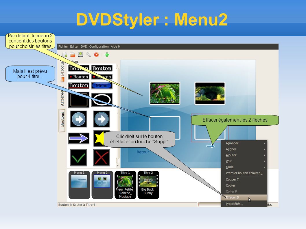DVDStyler : Menu2 Par défaut, le menu 2 contient des boutons pour choisir les titres Mais il est prévu pour 4 titre...