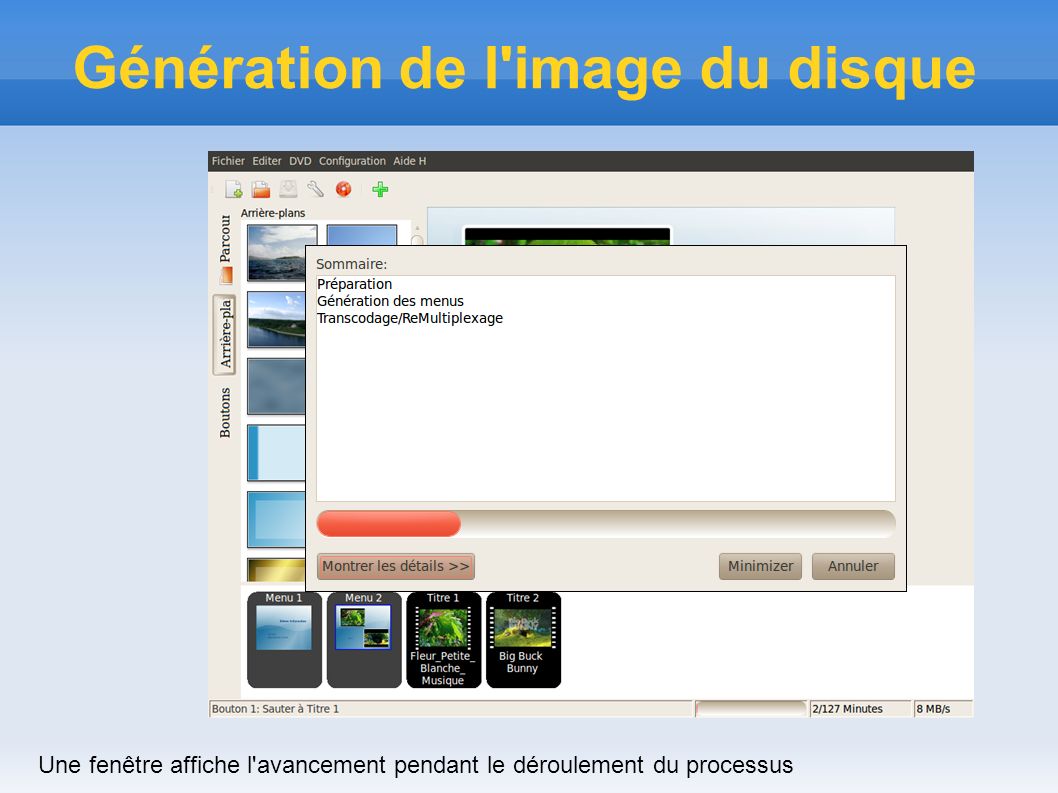 Génération de l image du disque Une fenêtre affiche l avancement pendant le déroulement du processus
