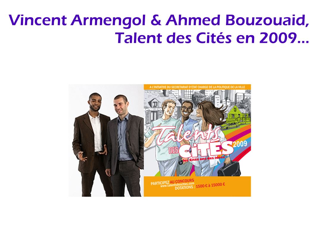 Vincent Armengol & Ahmed Bouzouaid, Talent des Cités en