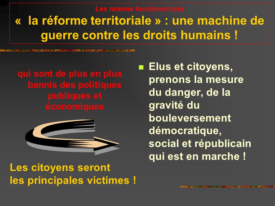 Les raisons fondamentales « la réforme territoriale » : une machine de guerre contre les droits humains .