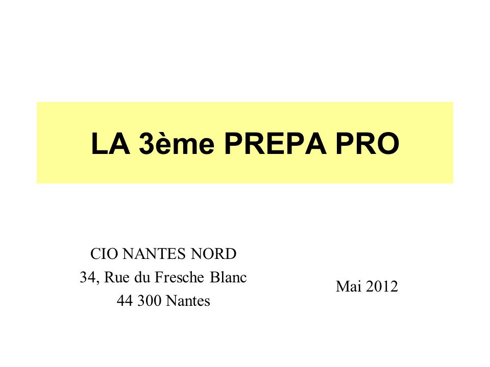 LA 3ème PREPA PRO CIO NANTES NORD 34, Rue du Fresche Blanc Nantes Mai 2012