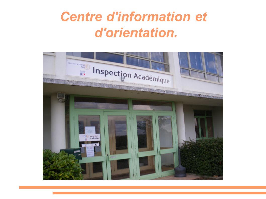 Centre d information et d orientation.