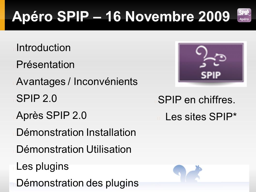 Apéro SPIP – 16 Novembre 2009 SPIP en chiffres.