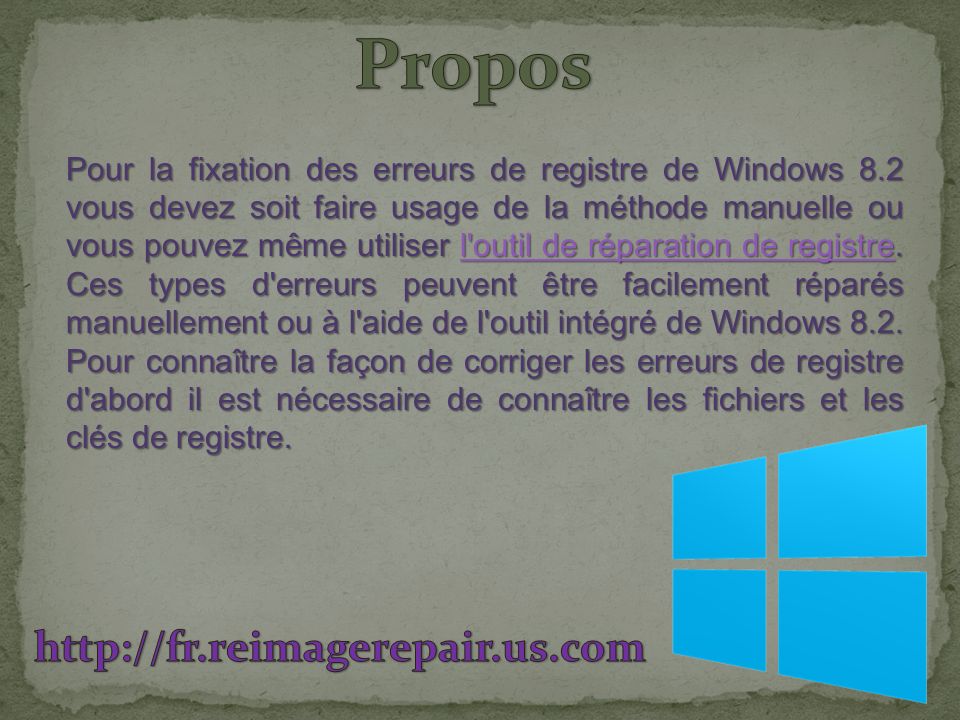 Pour la fixation des erreurs de registre de Windows 8.2 vous devez soit faire usage de la méthode manuelle ou vous pouvez même utiliser l outil de réparation de registre.