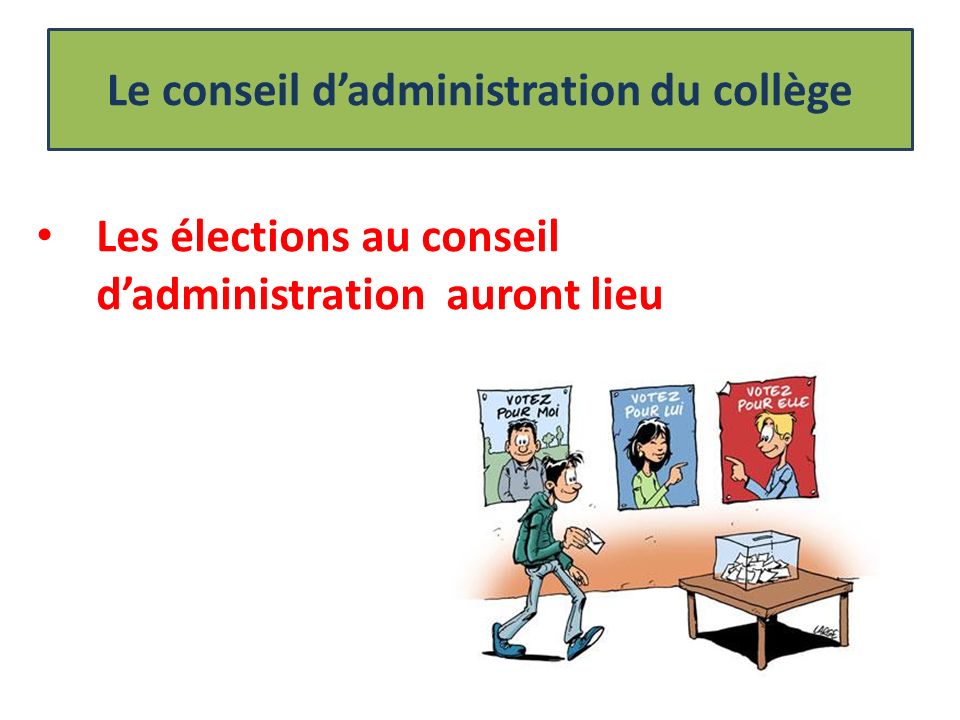 Le conseil d’administration du collège Les élections au conseil d’administration auront lieu