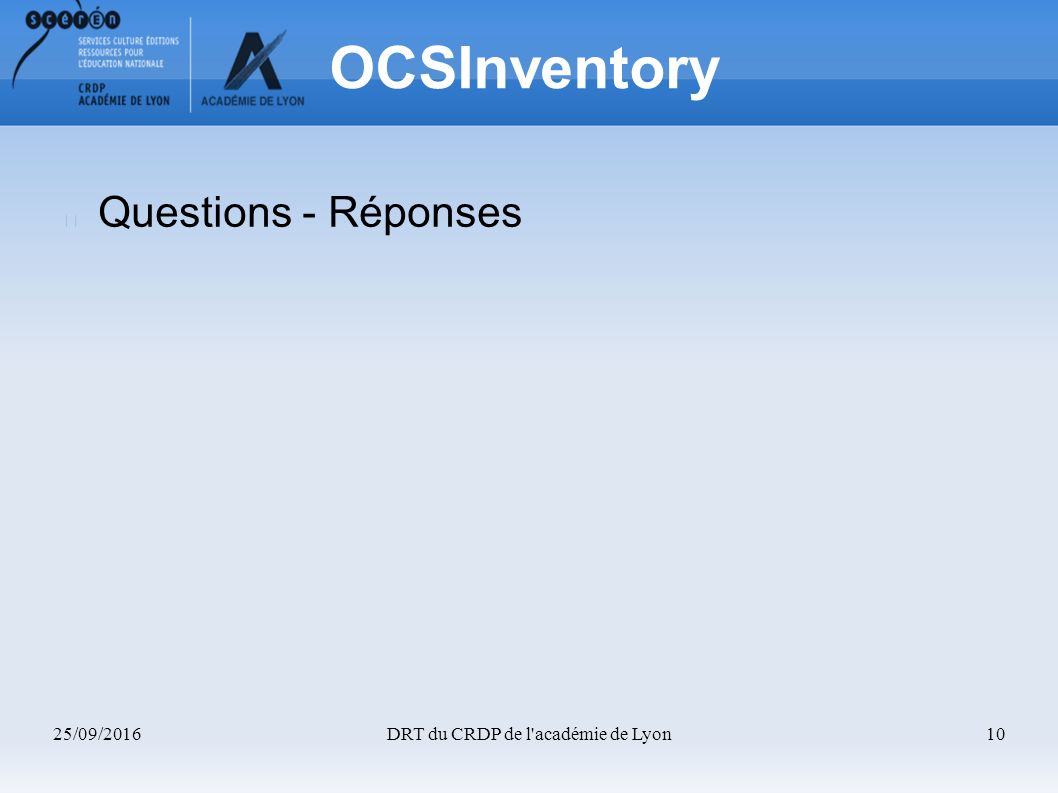 25/09/2016DRT du CRDP de l académie de Lyon10 OCSInventory Questions - Réponses