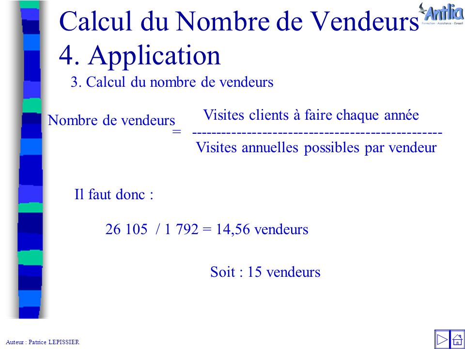 Auteur : Patrice LEPISSIER Calcul du Nombre de Vendeurs 4.