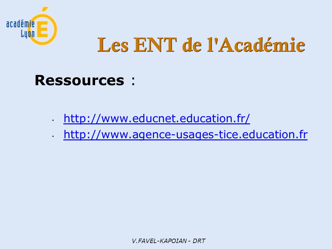 V.FAVEL-KAPOIAN - DRT Les ENT de l Académie Ressources :