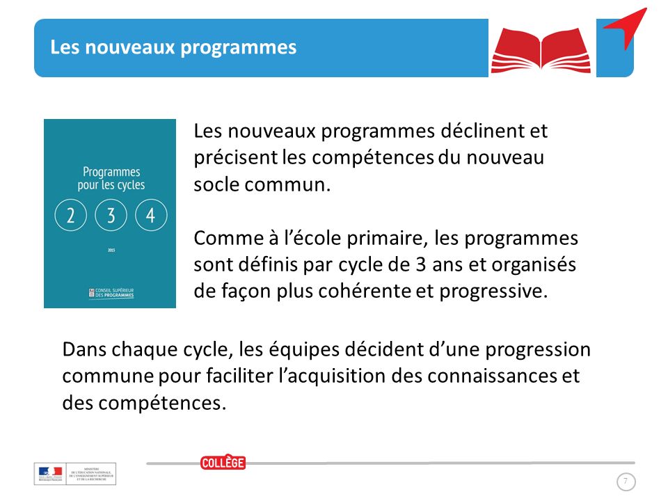 7 Les nouveaux programmes Les nouveaux programmes déclinent et précisent les compétences du nouveau socle commun.