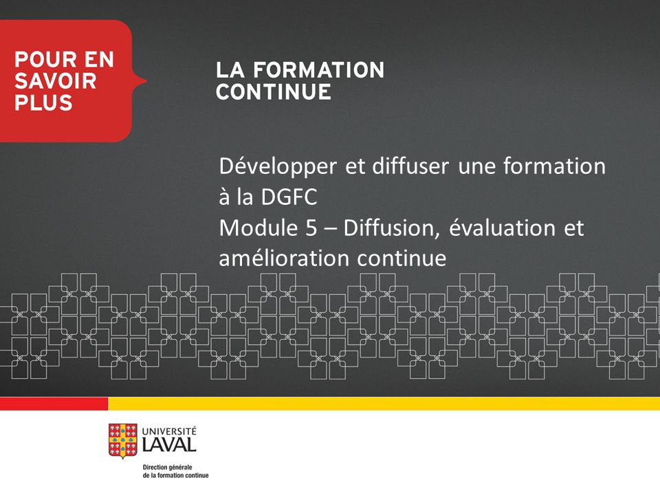 Développer et diffuser une formation à la DGFC Module 5 – Diffusion, évaluation et amélioration continue