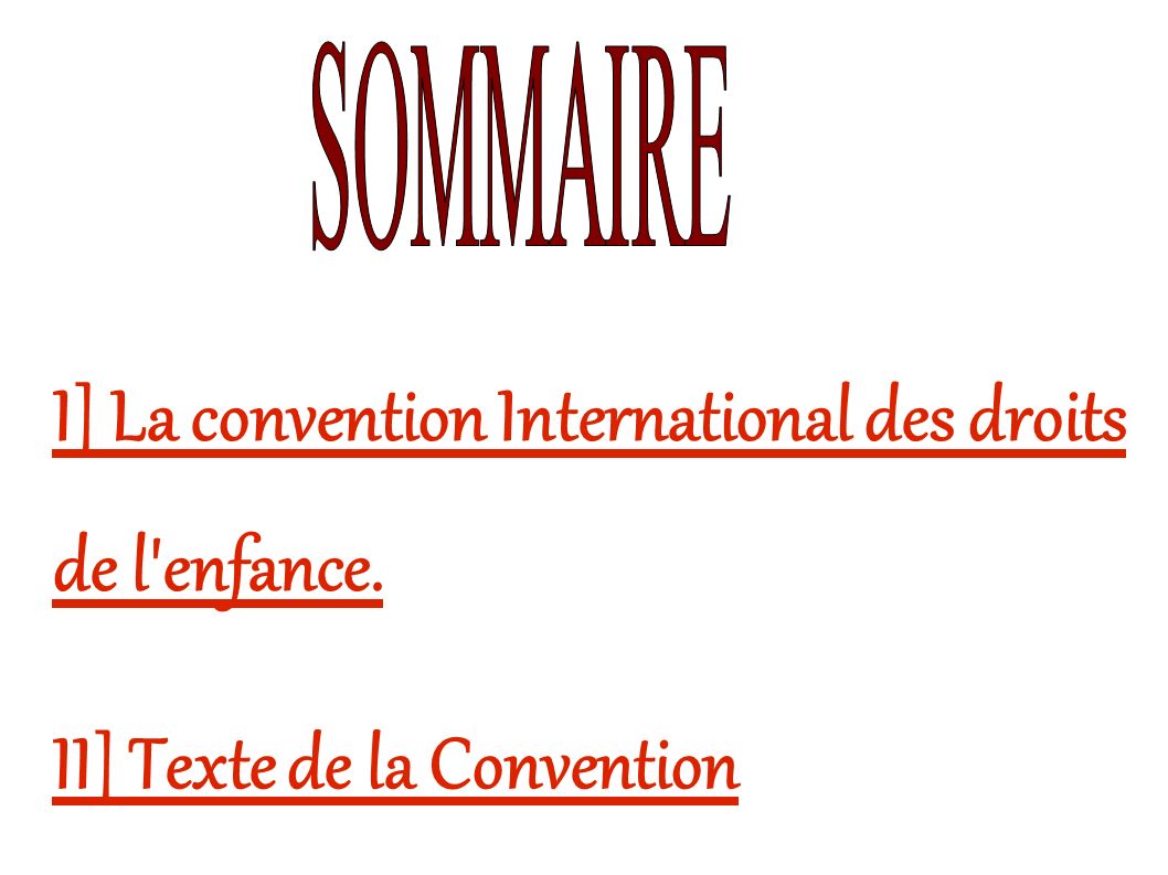 I] La convention International des droits de l enfance. II] Texte de la Convention