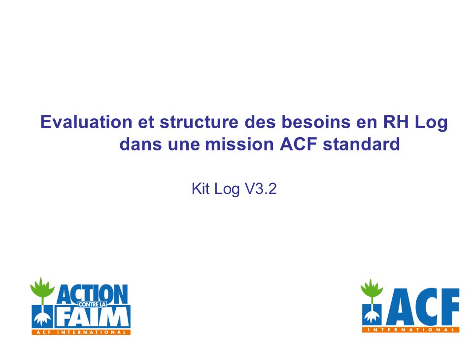 Evaluation et structure des besoins en RH Log dans une mission ACF standard Kit Log V3.2