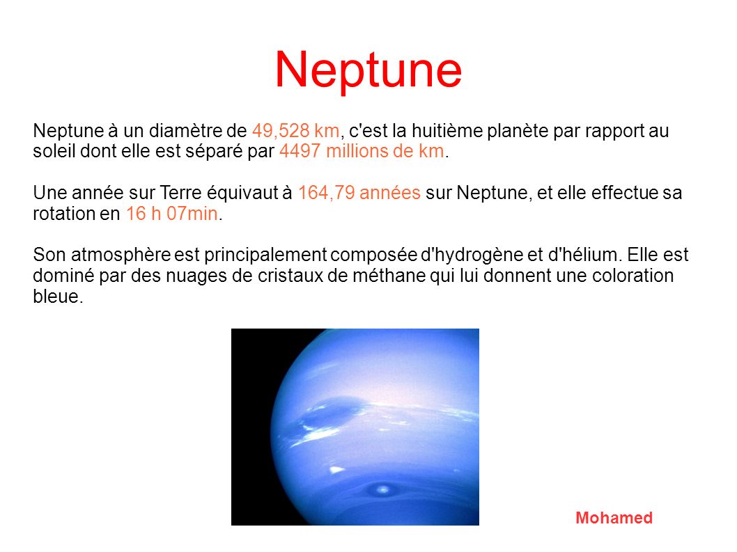 Neptune Neptune à un diamètre de 49,528 km, c est la huitième planète par rapport au soleil dont elle est séparé par 4497 millions de km.