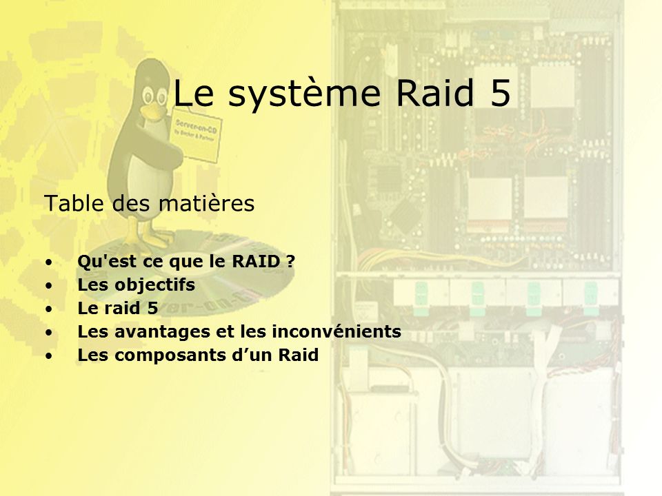 Le système Raid 5 Table des matières Qu est ce que le RAID .