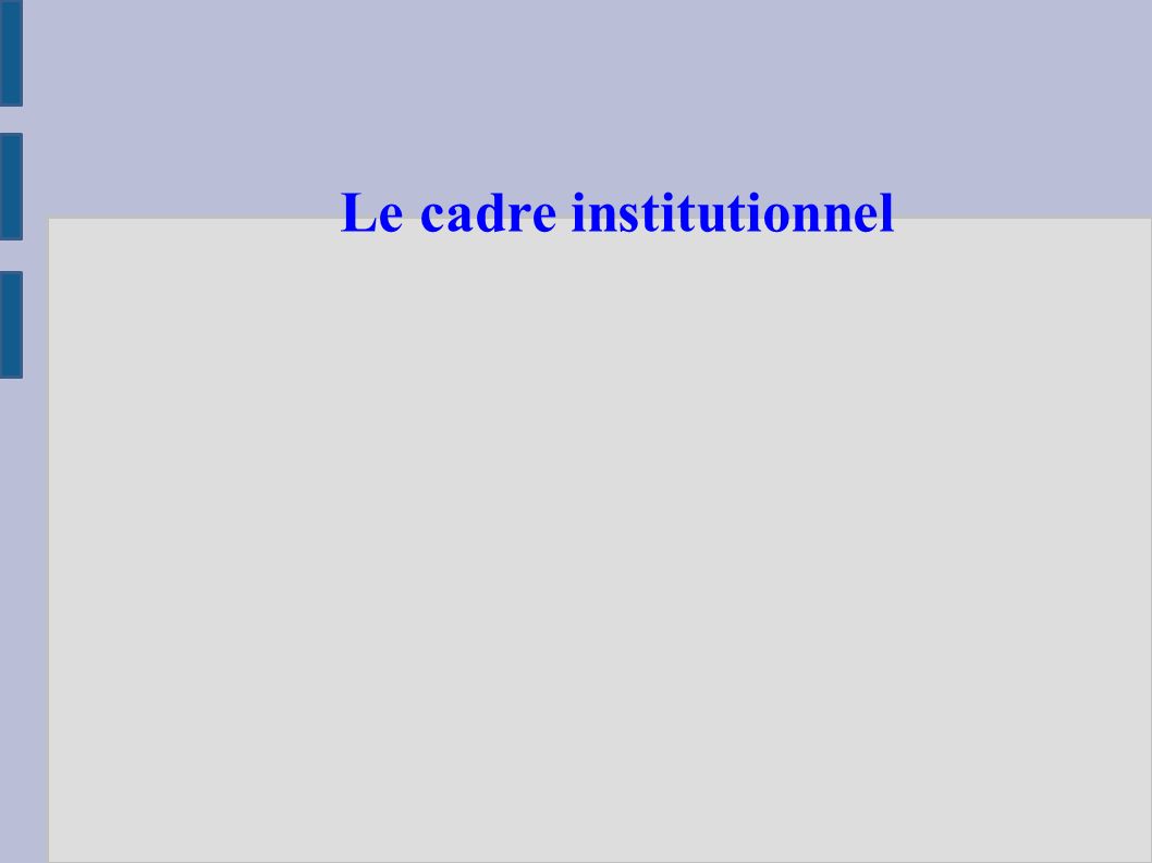 Le cadre institutionnel