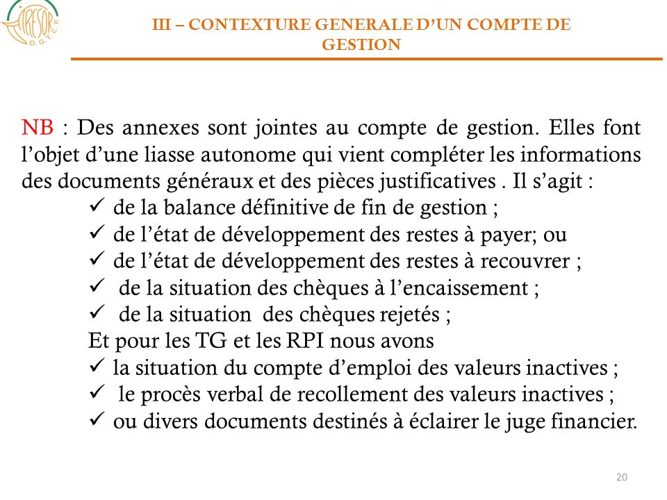 III – CONTEXTURE GENERALE D’UN COMPTE DE GESTION NB : Des annexes sont jointes au compte de gestion.