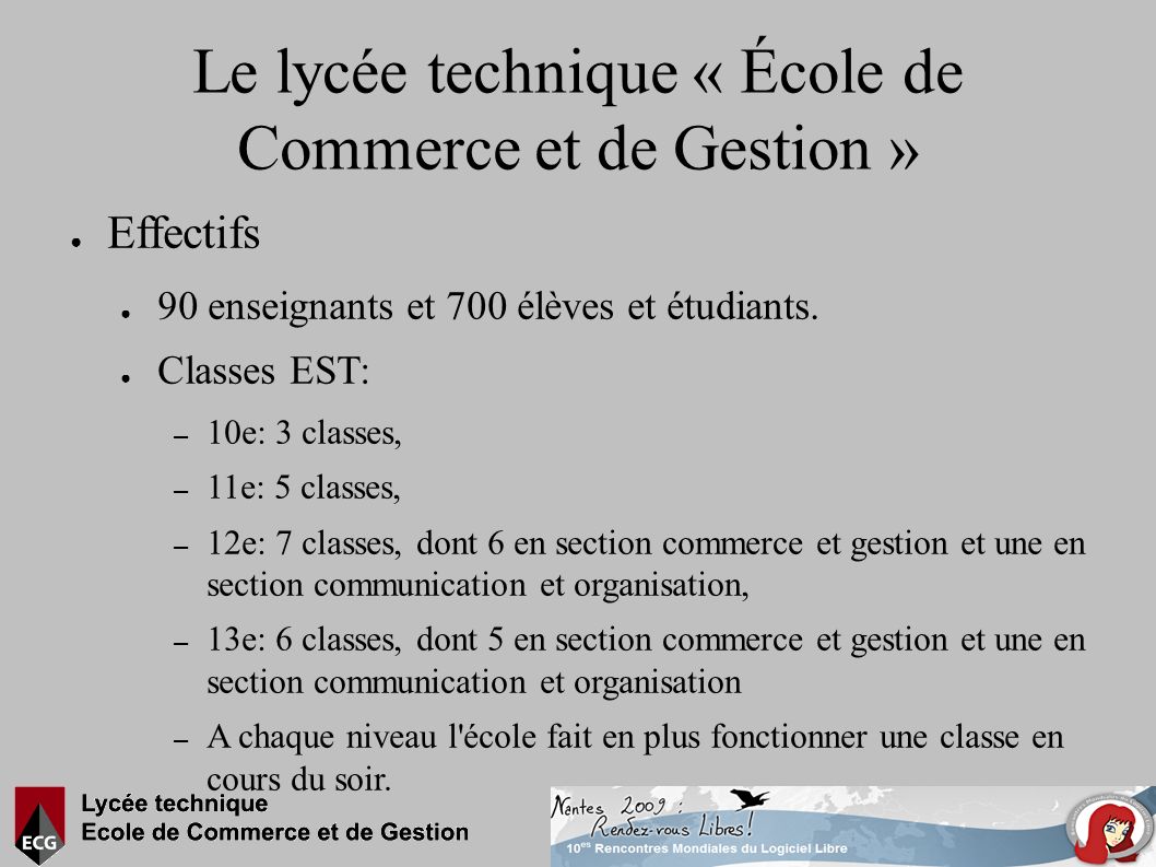 Le lycée technique « École de Commerce et de Gestion » ● Effectifs ● 90 enseignants et 700 élèves et étudiants.
