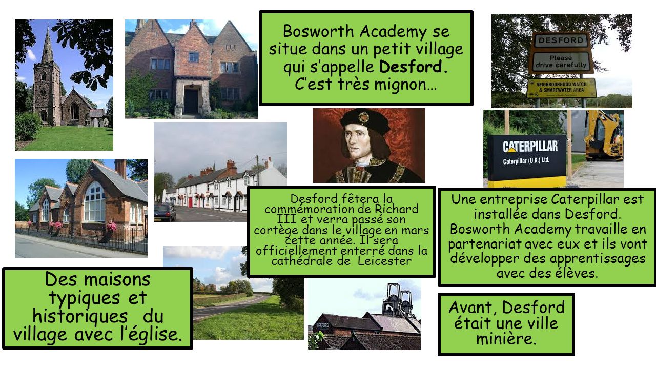 Bosworth Academy se situe dans un petit village qui s’appelle Desford.