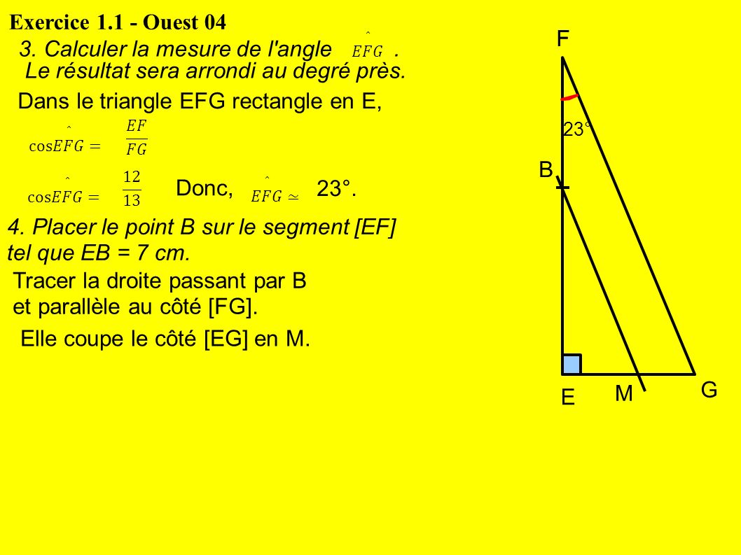 Exercice Ouest 04 F F E G 3. Calculer la mesure de l angle.