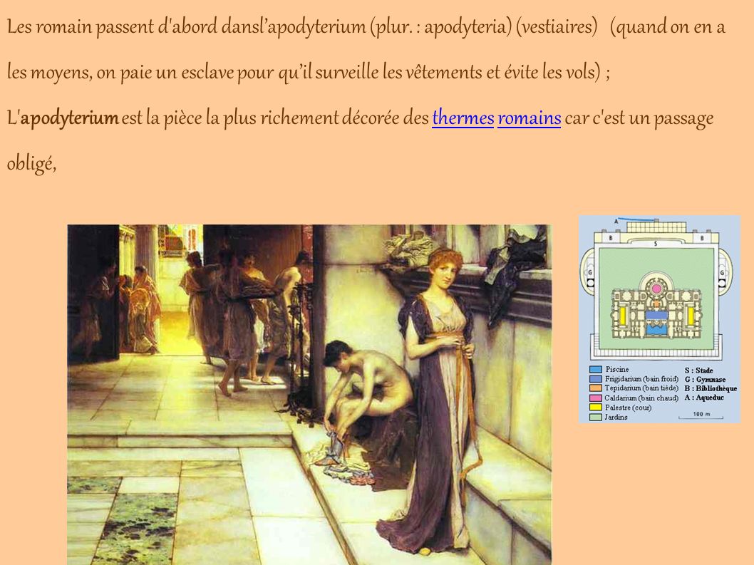 Les romain passent d abord dansl’apodyterium (plur.